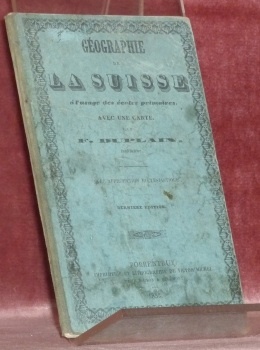 Géographie de la Suisse à l’usage des Ecoles primaires. Avec …