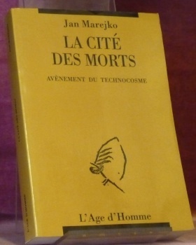 La cité des morts. Avènement du technocosme.