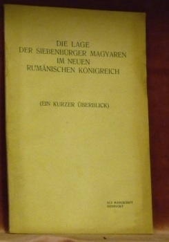 Die Lage der Siebenbürger Magyaren im neuen Rumänischen Königreich (ein …