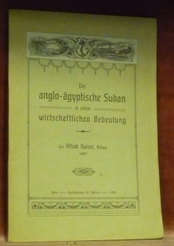 Der anglo-ägyptische Sudan in seiner wirtschaftlichen Bedeutung.