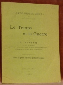 Le Temps et la Guerre. L’Encyclopédie de Guerre. 2e Vol.