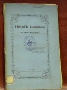 Schweizerische Vaterlandskunde für obere Schulklassen.
