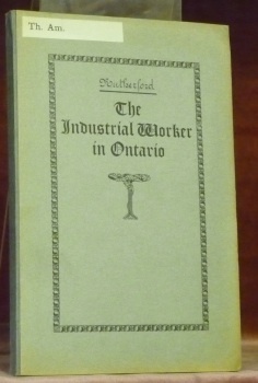 The Industrial Worker in Ontario.