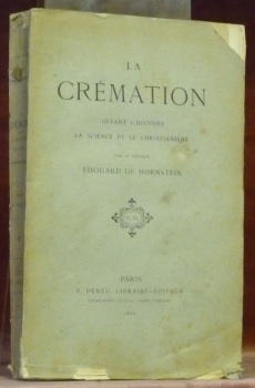 La crémation devant l’Histoire, la Science et le Christianisme.