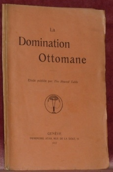 La domination Ottomane. Etude publiée par The Round Table.