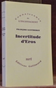 Incertitude d’Eros. Collection Connaissance de l’Inconscient.