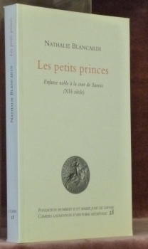 Les petits princes. Enfance noble à la cour de Savoie, …