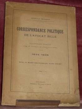 Correspondance politique de l’Avocat Bille. Troisième partie avec un portrait …
