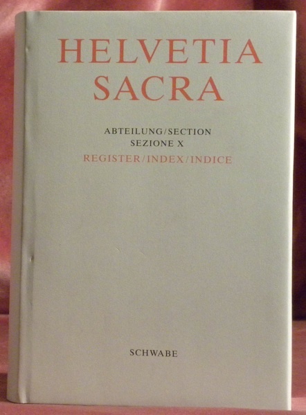 Helvetia Sacra. Abteilung/Section/Sezione X: Register/Index/Indice.