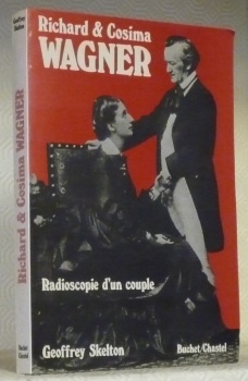 Richard & Cosima Wagner. Radioscopie d’un couple.
