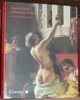 Storia di una collezione d’arte tra Ottocento e Novecento : …