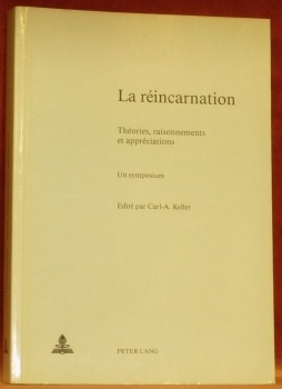 La réincarnation. Théories, raisonnements et appréciations. Un symposium.