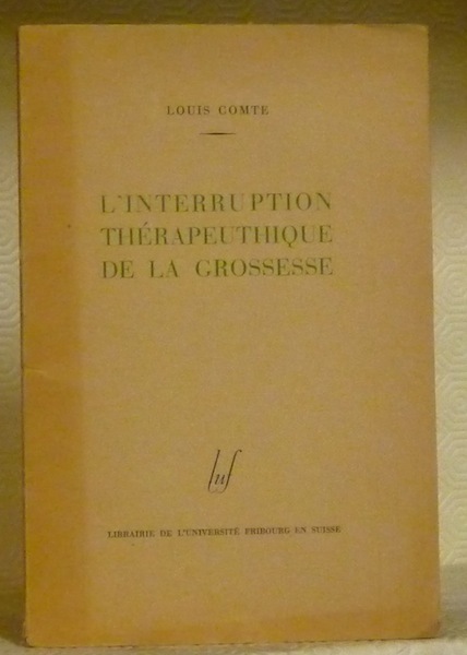 L’interruption thérapeuthique de la grossesse.