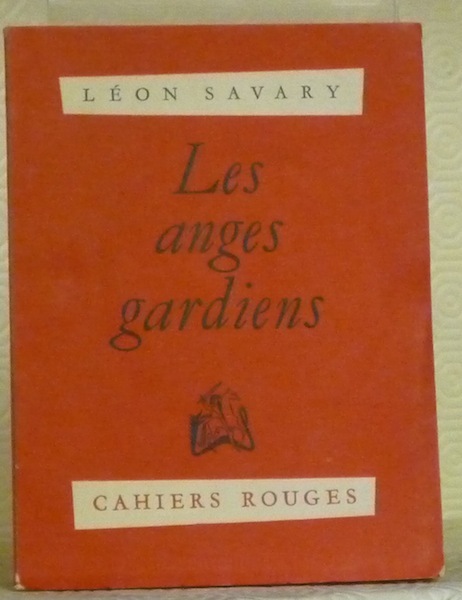 Les anges gardiens. Collection Cahiers rouges.