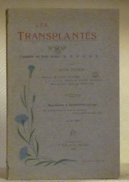 Les transplantés. Comédie en 3 actes.