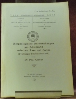 Morphologische Untersuchungen am Alpenrand zwischen Aare und Saane (Freiburger-Stufenlandschaft). Mémoires …