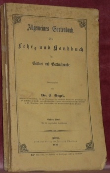 Allgemeines Gartenbuch. Ein Lehr- und Handbuch für Gärtner und Gartenfreunde. …
