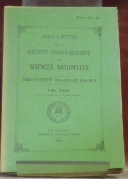Bulletin de la Société Fribourgeoise des Sciences Naturelles. Compte-rendu 1914-1915 …