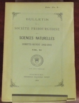 Bulletin de la Société Fribourgeoise des Sciences Naturelles. Compte-rendu 1902-1903. …