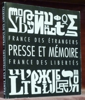 France des étrangers. Presse et Mémoire. France des Libertés.