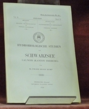 Hydrobiologische Studien am Schwarzsee Lac-Noir (Kanton Freiburg). Mitteilungen der naturforschenden …