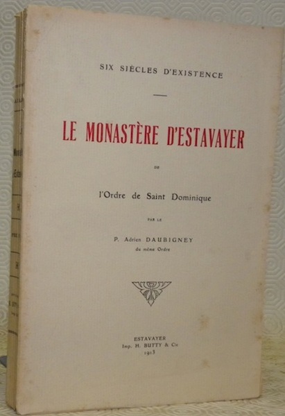 Six siècle d’existence. Le Monastère d’Estavayer de l’Ordre de Saint …