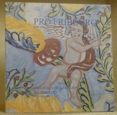 Châteaux de la région du Mouret. Pro Fribourg n° 129.