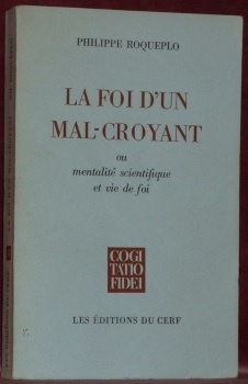 La foi d’un mal-croyant ou mentalité scientifique et vie de …