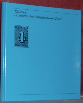 100 Jahre Schweizerischer Philatelistenverein Zürich.