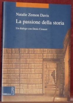 La passione della storia. Un dialogo con Denis Crouzet. A …
