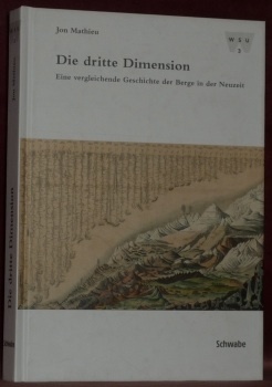 Die dritte Dimension. Eine vergleichende Geschichte der Berge in der …