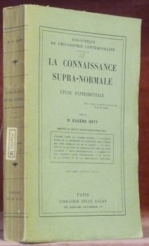 La connaissance supra-normale. Etude expérimentale. Deuxième édition revue. Bibliothèque de …