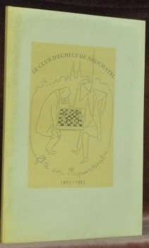 Le Club d’Echecs de Neuchâtel fête son cinquantenaire 1903-1953. lllustrations …