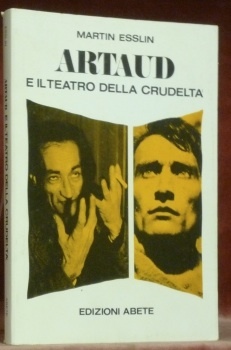 Artaud e il teatro della crudelta. Prefazione di Giovanni Marchi.