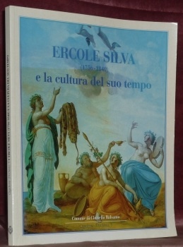 Ercole Silva (1756-1840) e la Cultura del suo Tempo. Atti …