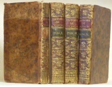Histoire de Cicéron, tirée de ses écrits et des monumens …
