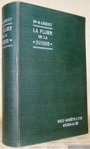 La Flore de la Suisse et ses origines. Edition française …