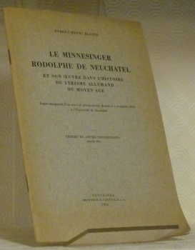 Le Minnesinger Rodolphe de Neuchâtel et son oeuvre dans l’histoire …