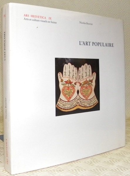 L’Art populaire. Art Helvetica IX. Arts et culture visuels en …
