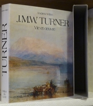 J. M. W. Turner. Vie et oeuvre. Catalogues des peintures …
