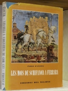 Les mois de Schifanoia à Ferrara. Avec une note critique …
