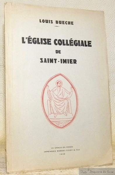 L’Eglise Collégiale de Saint-Imier. (Extrait des “Actes” de la Société …