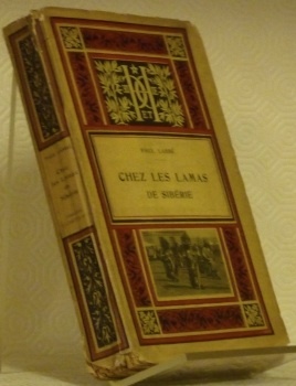 Chez les Lamas de Sibérie. Ouvrage illustré de 38 gravures …
