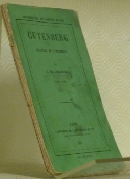 Gutenberg. Inventeur de l’imprimerie (1400-1469). “Bibliothèque des Chemins de Fer”.