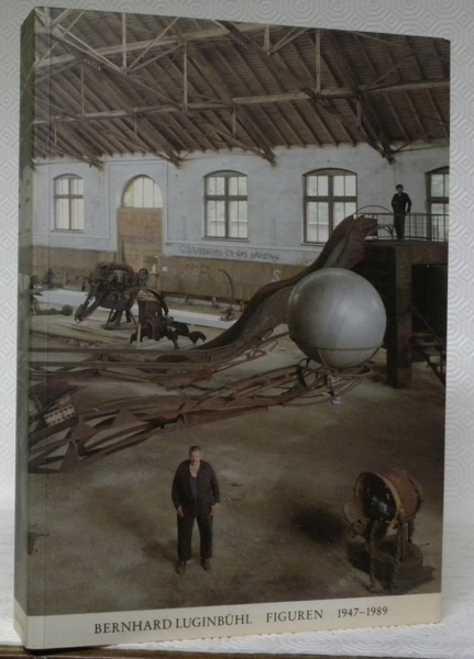 Bernhard Luginbühl Figuren 1947-1989.