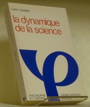 La dynamique de la science. Coll. “Philosophie et Langage”.