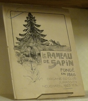 LE RAMEAU DE SAPIN. Organe du Club Jurassien. IIe Série. …