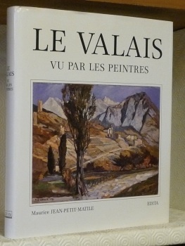 Le Valais vu par les peintres. Introduction de Bernard Wyder.