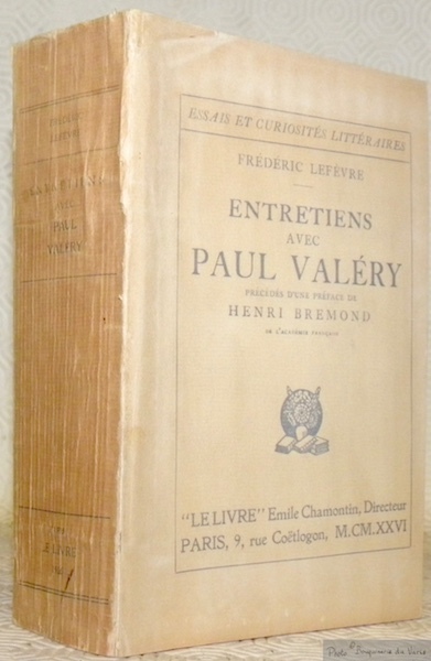 Entretiens avec Paul Valéry. Précédés d’une préface de Henri Bremond. …