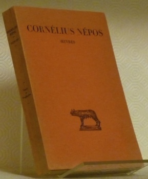 Cornelius Nepos. Oeuvres. Texte établi et traduit par Anne-Marie Guillemin. …
